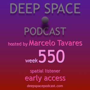 week550 Deep Space Podcast